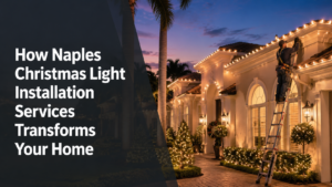 Read more about the article How Naples Christmas Light Installation Services Transforms Your Home