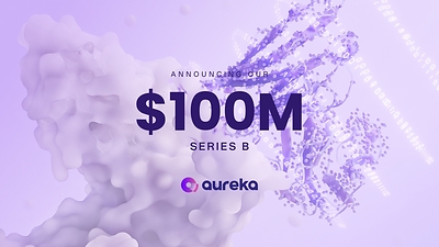You are currently viewing Aureka Biotechnologies Raises US$100 Million Series B to Build a Biological World Model for Drug Discovery
