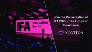 Read more about the article XCOTTON Joins the Conversation at IFA 2026: Why the Future of Commerce Goes Beyond Checkout