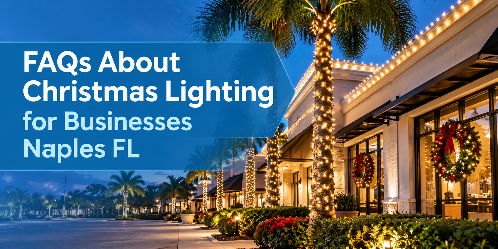You are currently viewing FAQs About christmas lighting for businesses naples fl