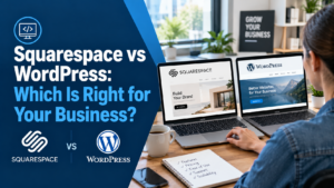 Read more about the article Squarespace vs WordPress: Which Is Right for Your Business?