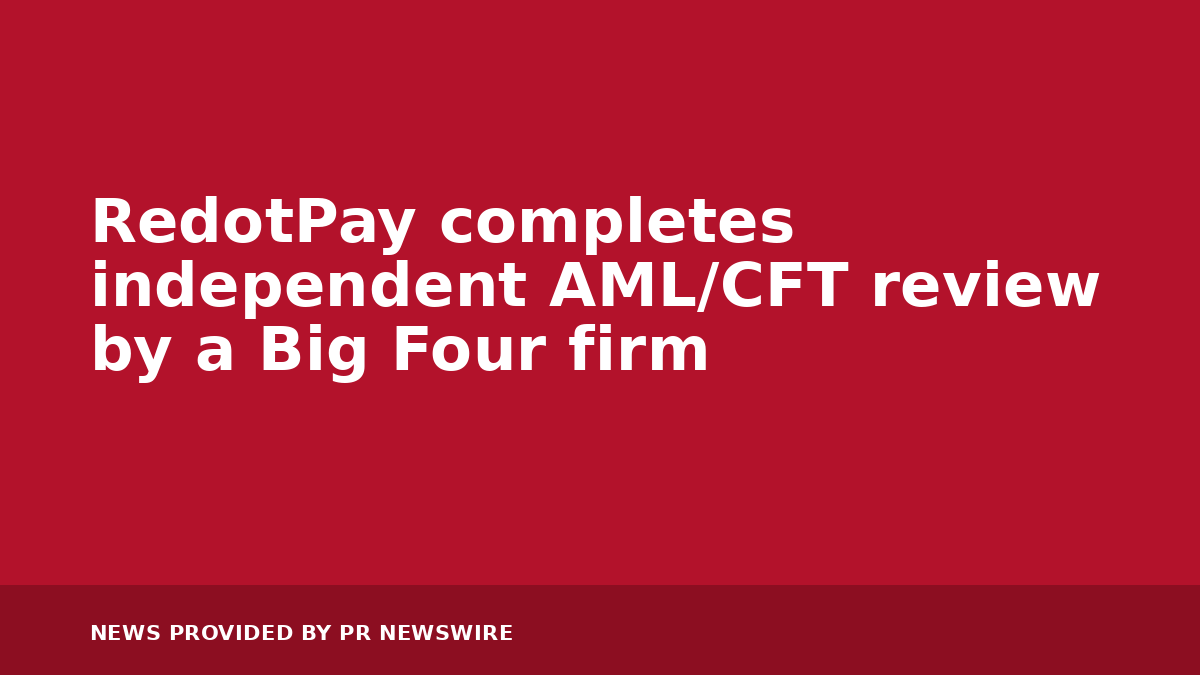 Read more about the article RedotPay completes independent AML/CFT review by a Big Four firm