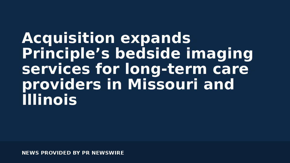 You are currently viewing Acquisition expands Principle’s bedside imaging services for long-term care providers in Missouri and Illinois