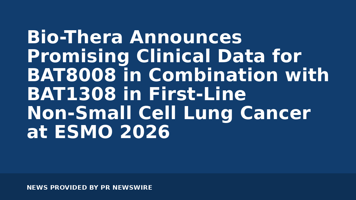 You are currently viewing Bio-Thera Announces Promising Clinical Data for BAT8008 in Combination with BAT1308 in First-Line Non-Small Cell Lung Cancer at ESMO 2026
