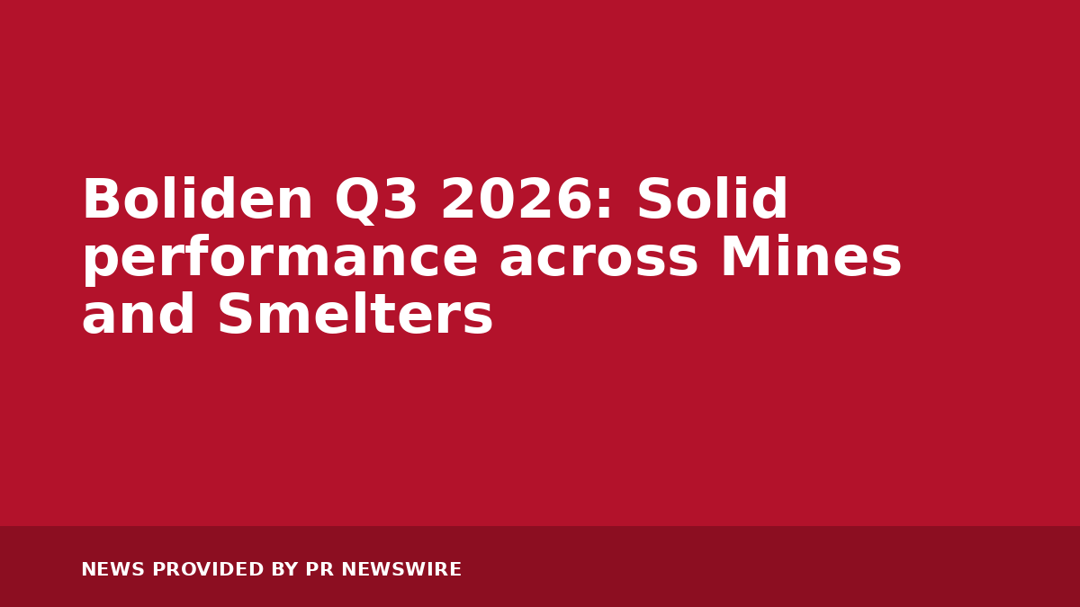 You are currently viewing Boliden Q3 2026: Solid performance across Mines and Smelters