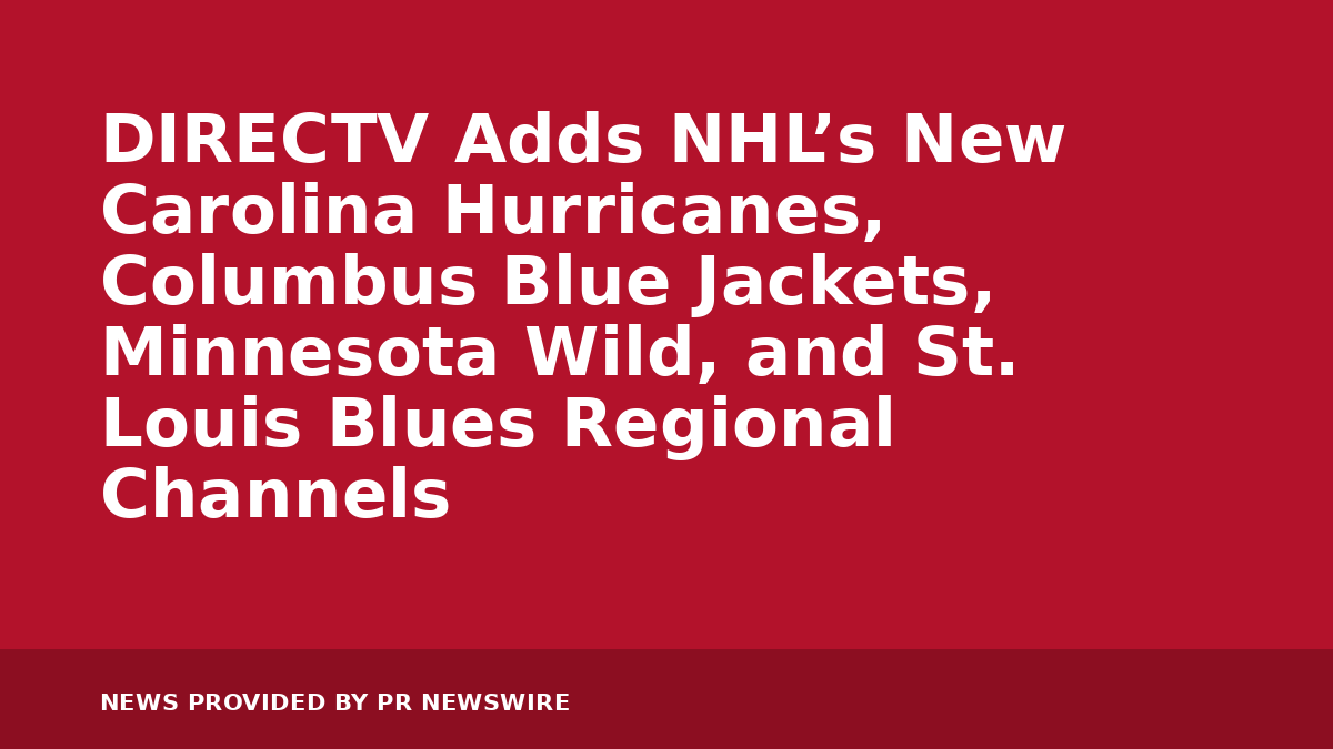 You are currently viewing DIRECTV Adds NHL’s New Carolina Hurricanes, Columbus Blue Jackets, Minnesota Wild, and St. Louis Blues Regional Channels