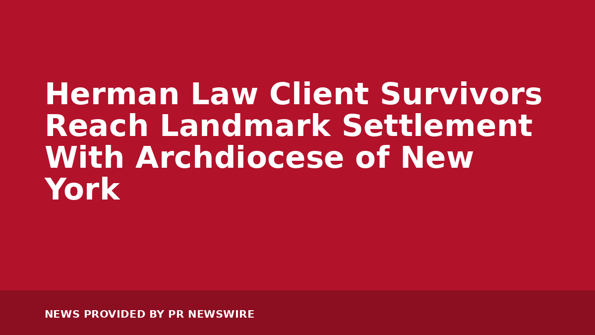 You are currently viewing Herman Law Client Survivors Reach Landmark Settlement With Archdiocese of New York