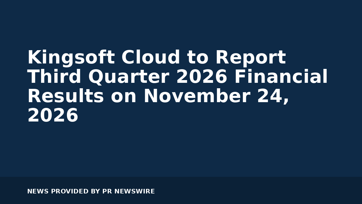 You are currently viewing Kingsoft Cloud to Report Third Quarter 2026 Financial Results on November 24, 2026