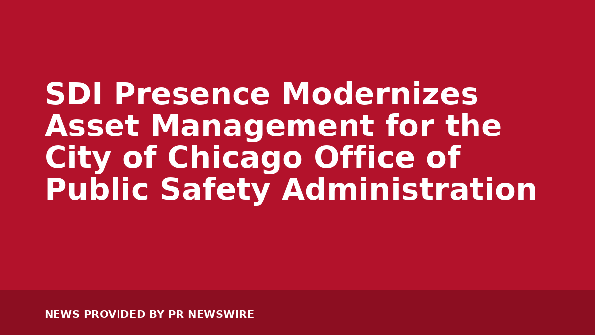 You are currently viewing SDI Presence Modernizes Asset Management for the City of Chicago Office of Public Safety Administration