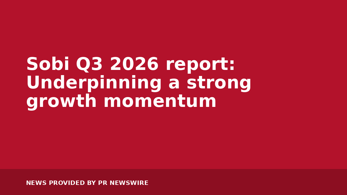 You are currently viewing Sobi Q3 2026 report: Underpinning a strong growth momentum